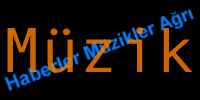 M�zik - Haberler, M�zikler, A�r�